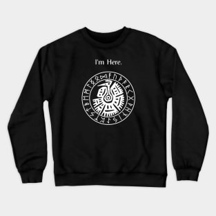 Im Here. Gothic Thanksgiving Crewneck Sweatshirt